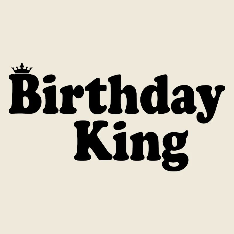 Birthday king