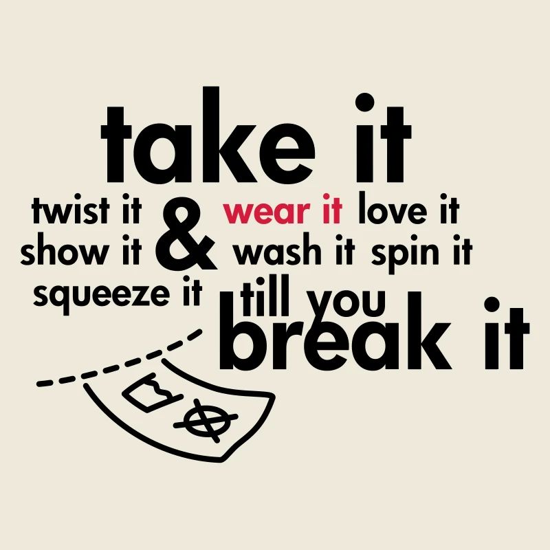 Take it & wear it..