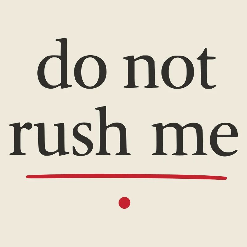 Lass mir Zeit Typo-Poster, do not rush me