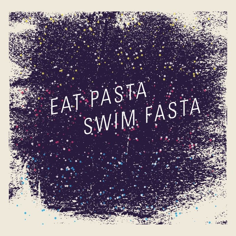 Eat Pasta swim fasta > typo