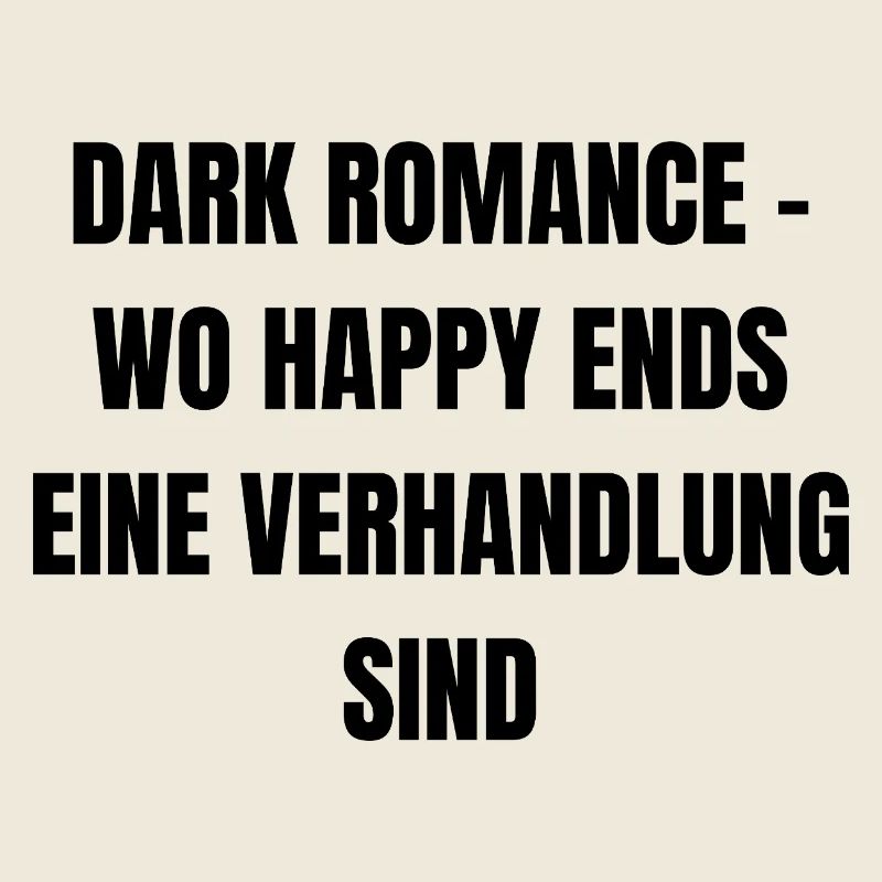 Dark Romance - Wo Happy Ends eine Verhandlung sind