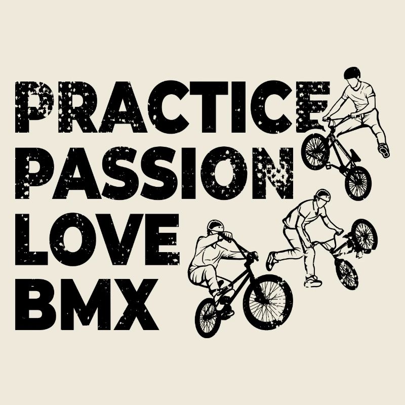 Practice Passion Love BMX