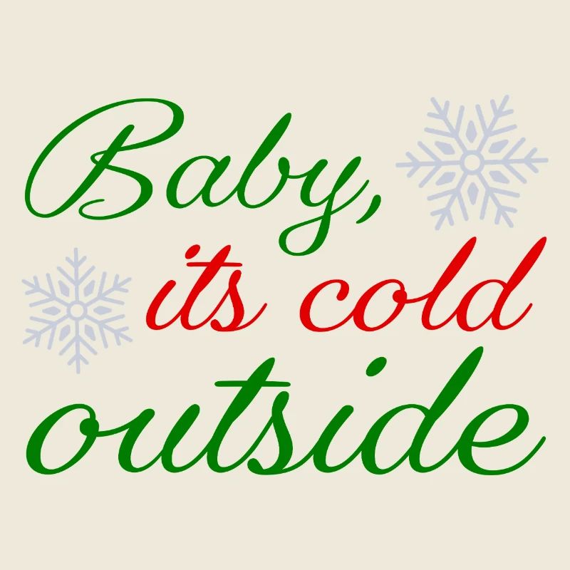 Baby it's cold outside