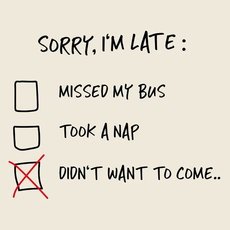 Sorry, i'm late - Spruch Lustig Witzig Geschenk