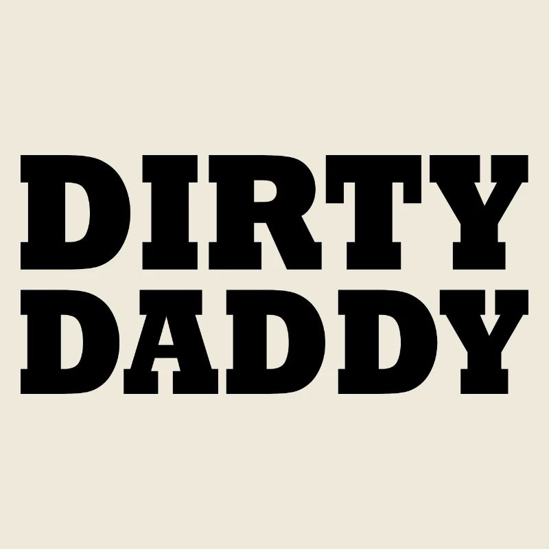 Dirty daddy