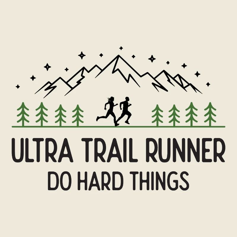 Ultra Trail Runner - Do Hard Things