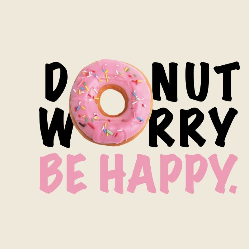 DONUT WORRY BE HAPPY