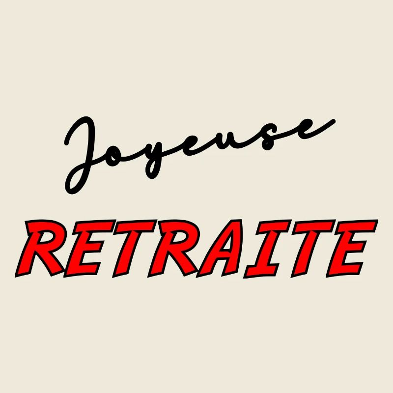 RETRAITE. BONNE RETRAITE. JOYEUSE RETRAITE
