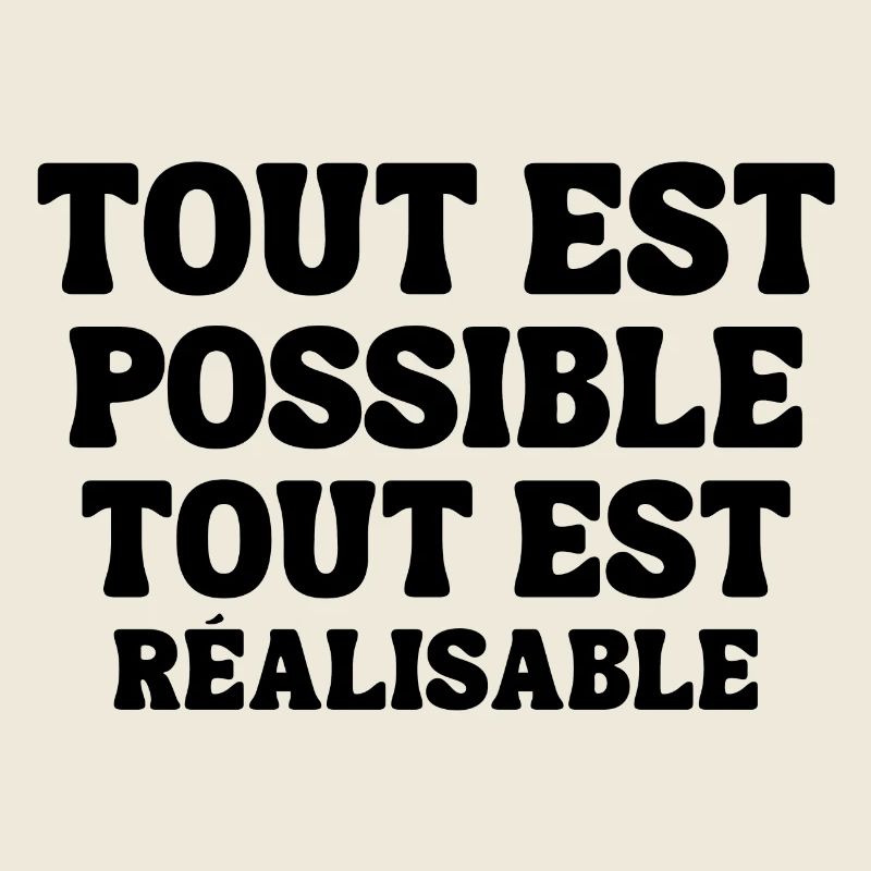 everything is possible, everything is achievable