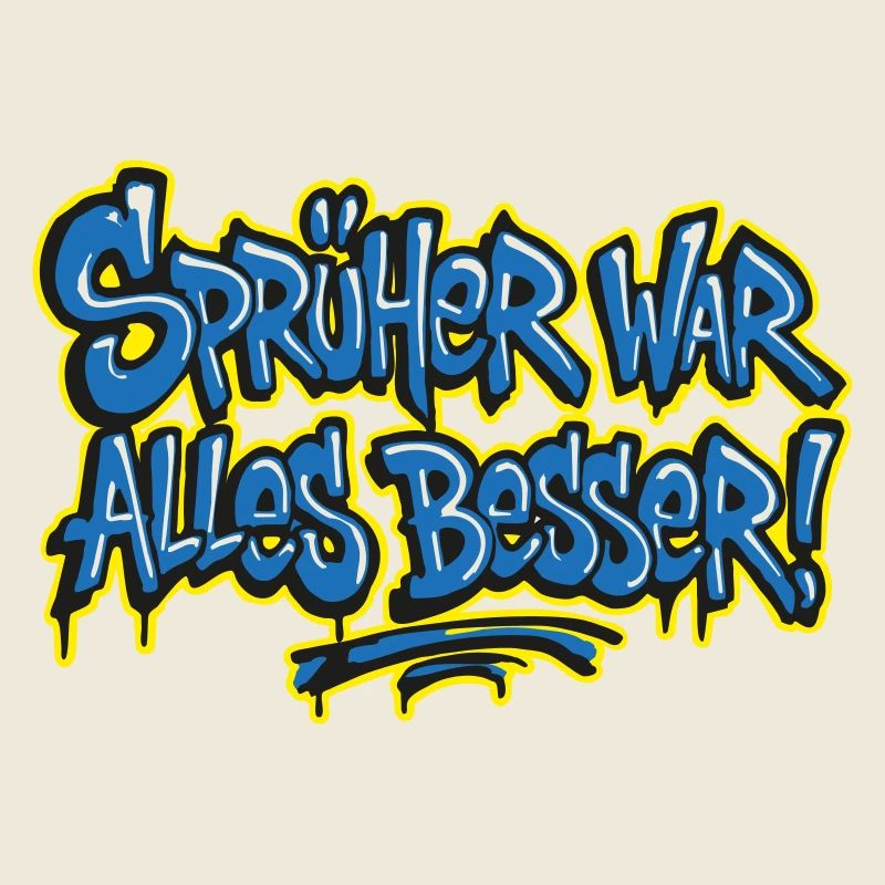 Sprüher war alles besser! 2