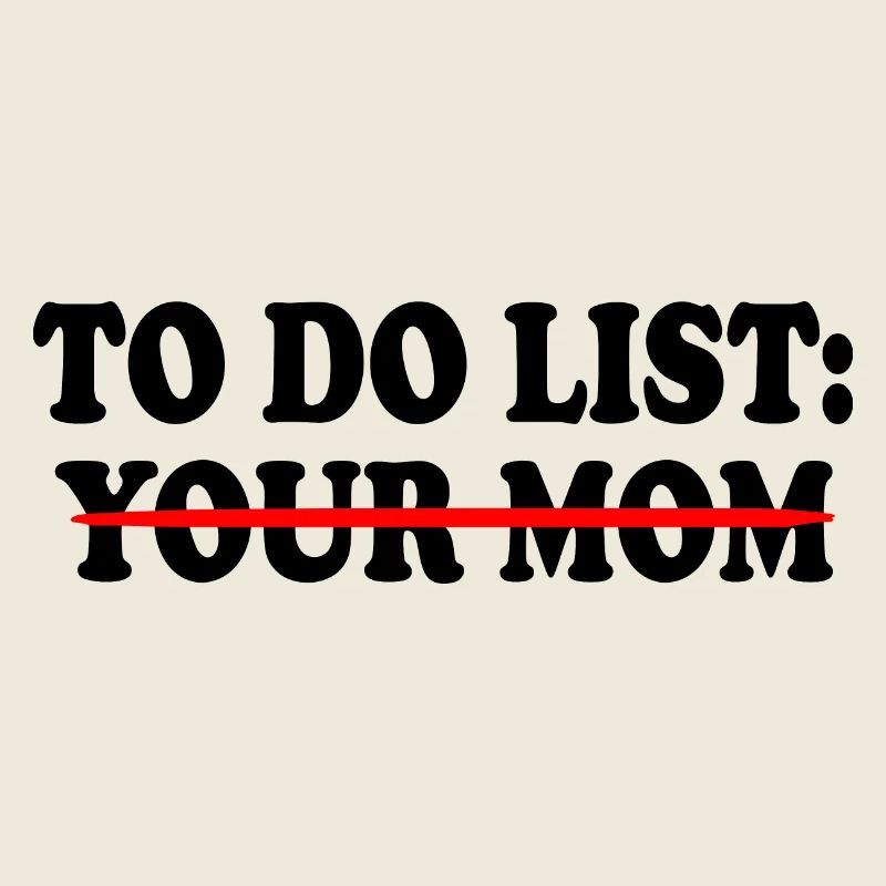 To do list your mom