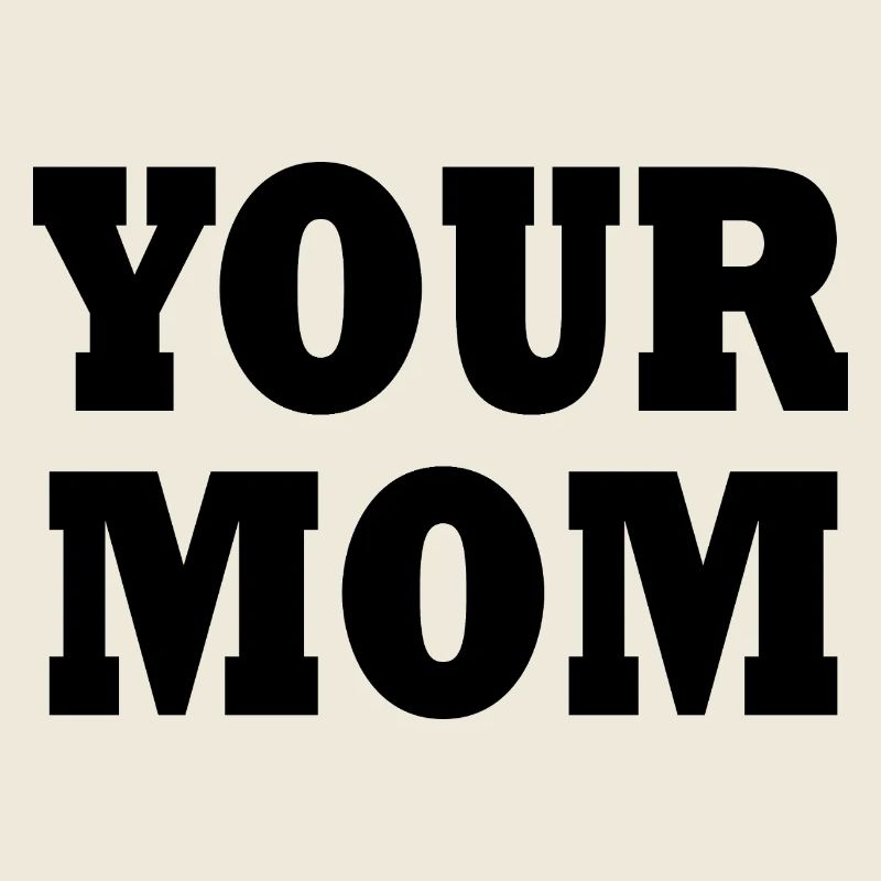 Your mom