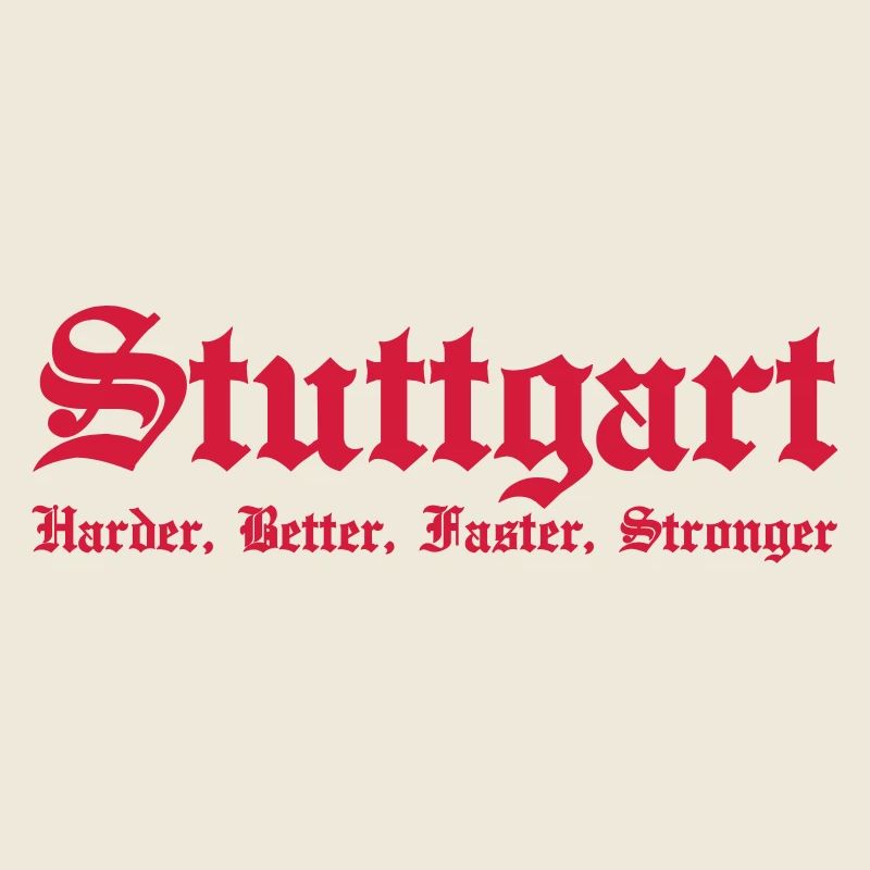 Stuttgart Harder Better Faster Stronger