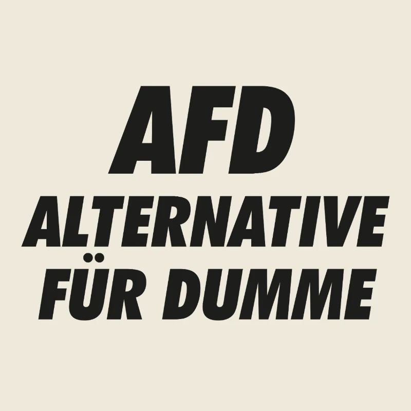 AFD Alternative for Stupid against Wrong Politics