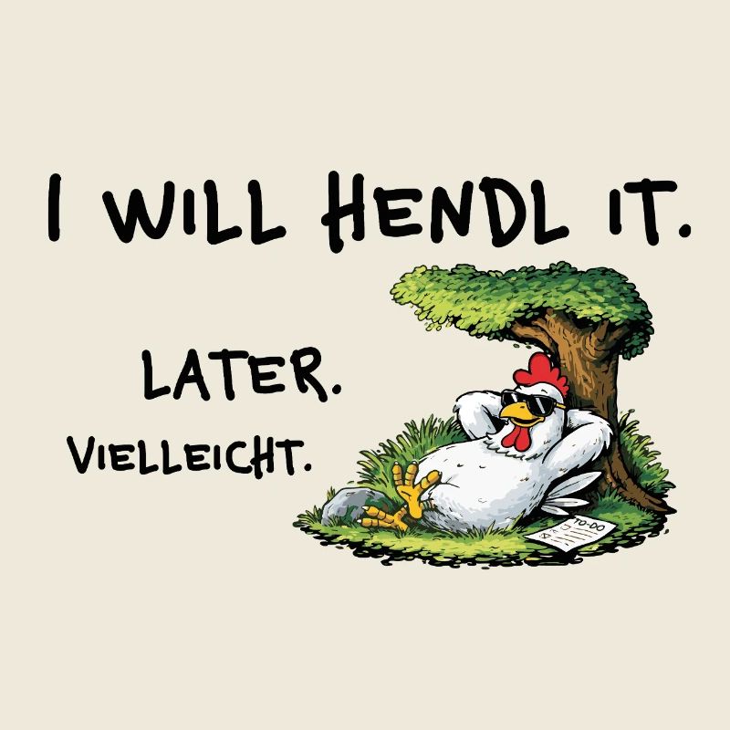 I Will Hendl It – Lustiger Denglisch Spruch