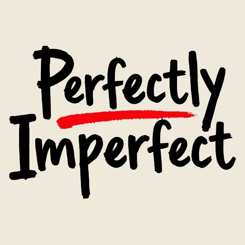 Perfectly Imperfect Statement for Self-Love