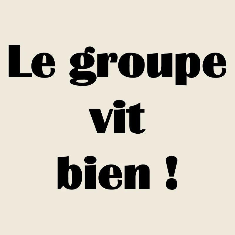 Le groupe vit bien !