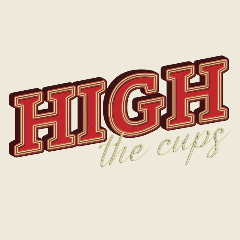 High the cups