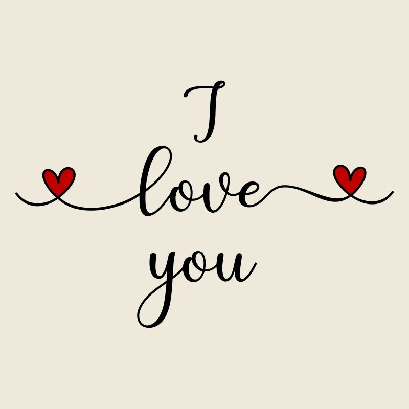 I love you