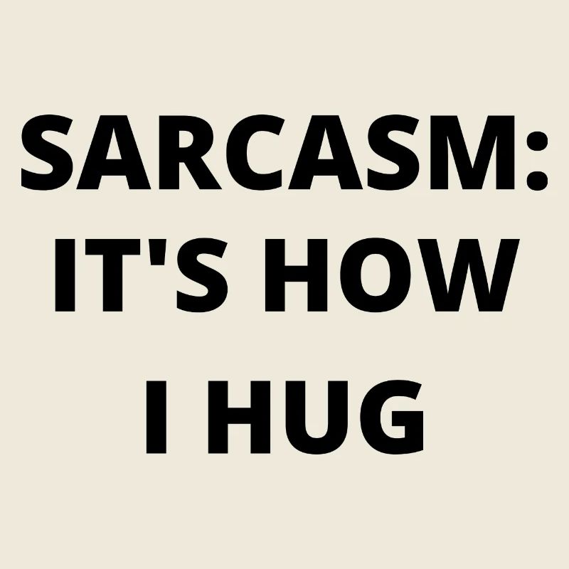 Playful Sarcasm and Laughter Quote Tee