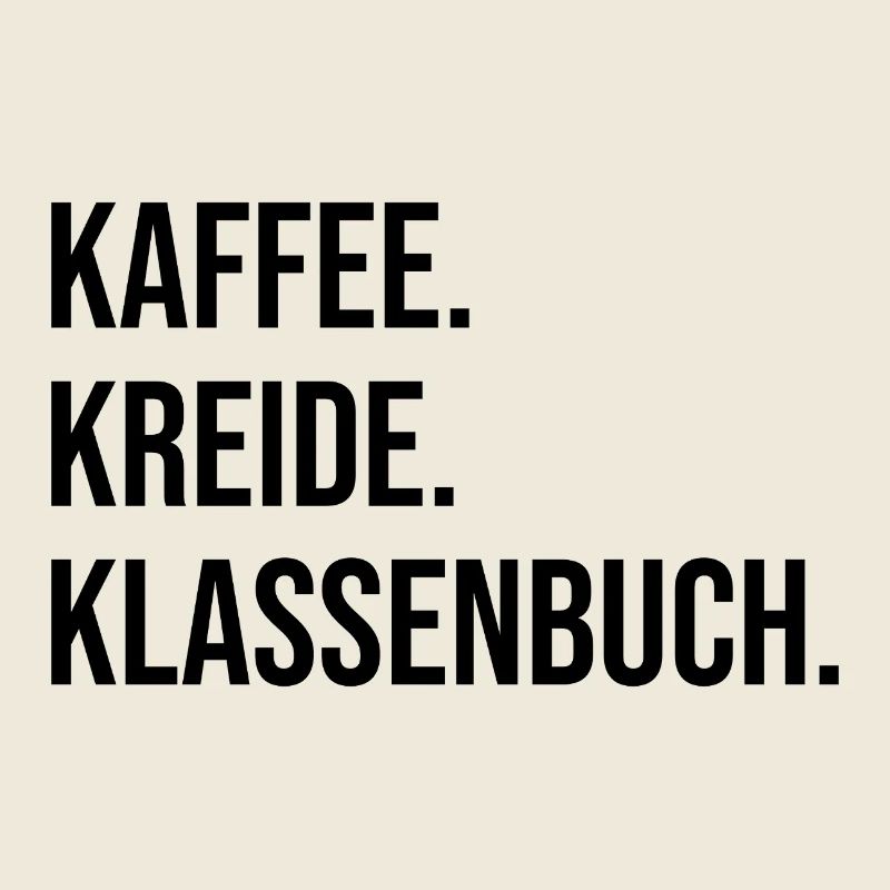 Kaffee. Kreide. Klassenbuch.
