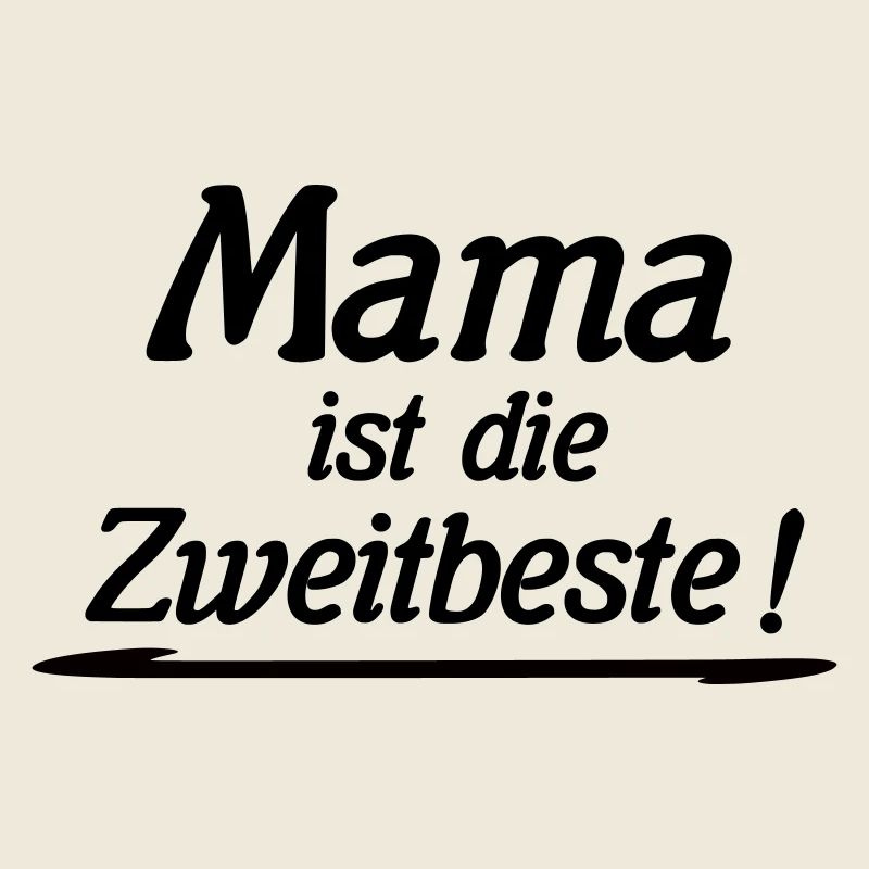 Mama ist die Zweitbeste 