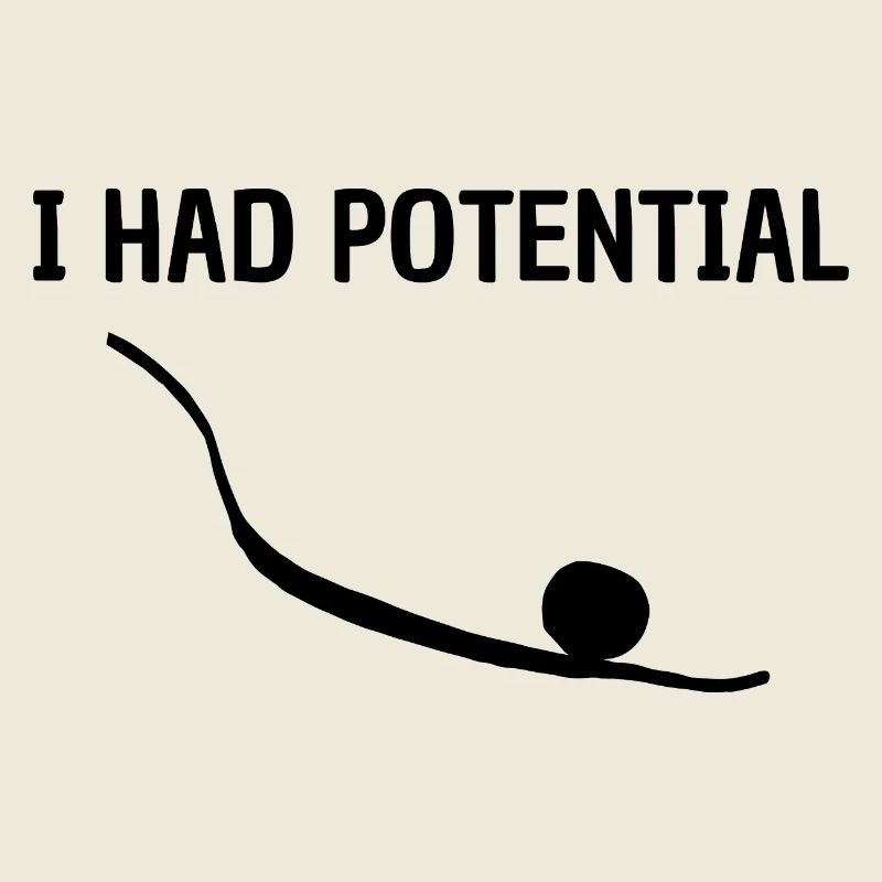 I Had Potential Offbeat Graphic Humor
