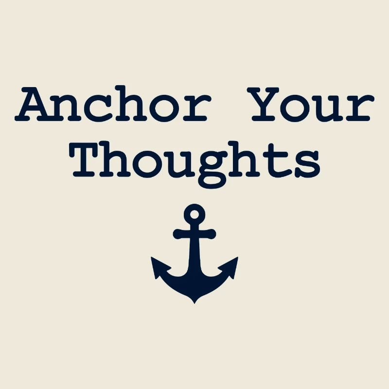 Anchor Your Thoughts Anker Spruch