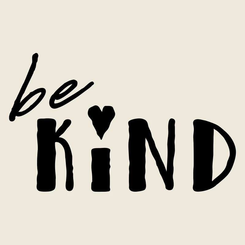 be kind