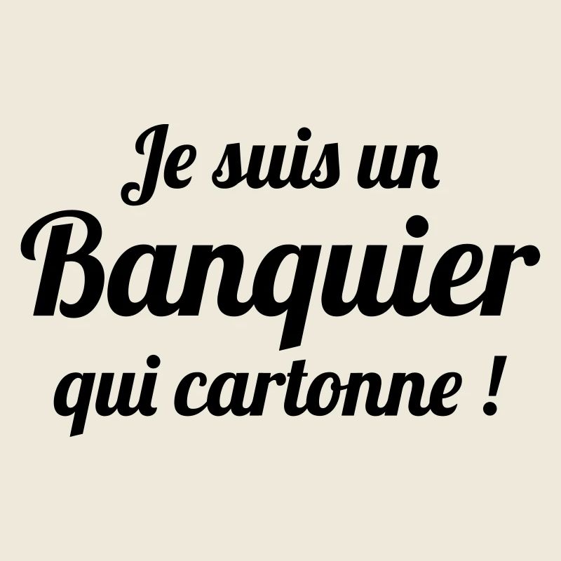 Je suis un banquier qui cartonne