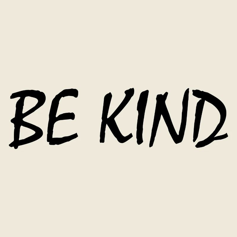 Be kind