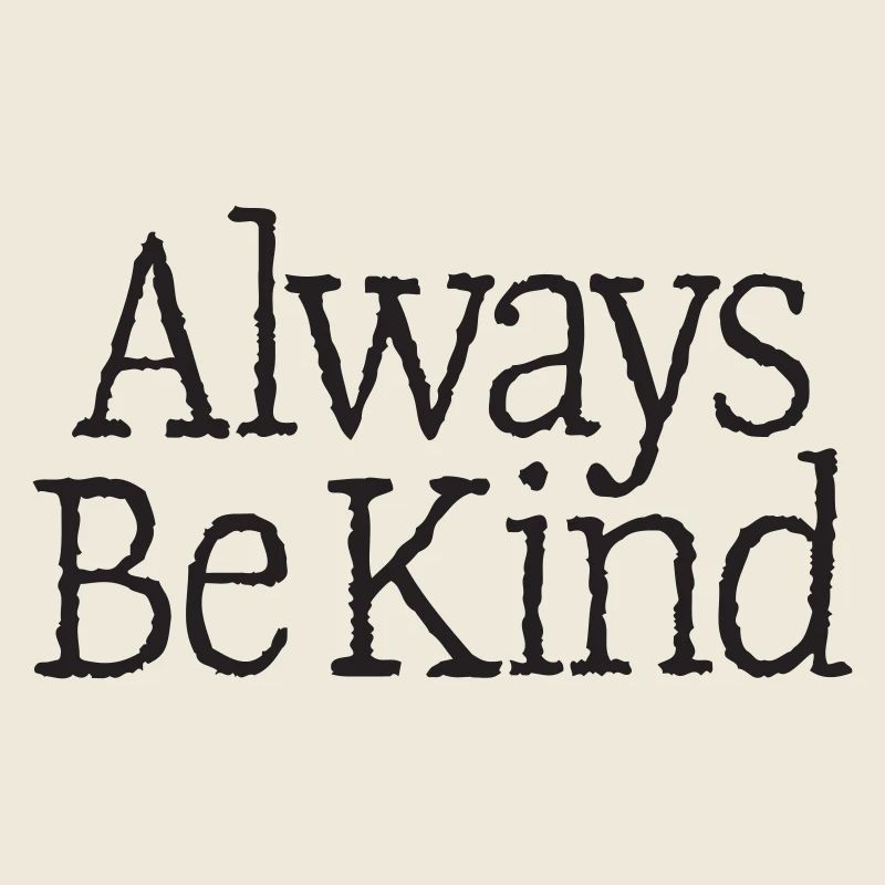 04th Always Be Kind