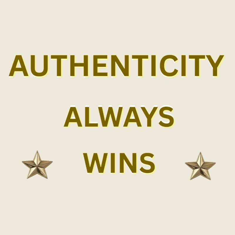 AUTHENTICITY ALWAYS WINS – Gold Motivational Quote
