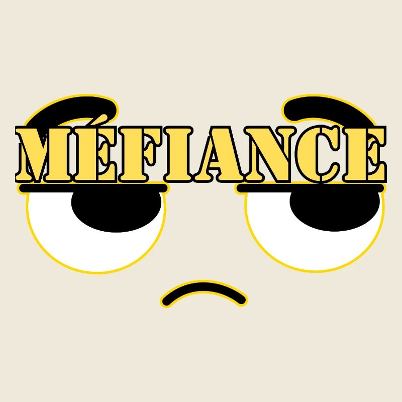 MÉFIANCE.