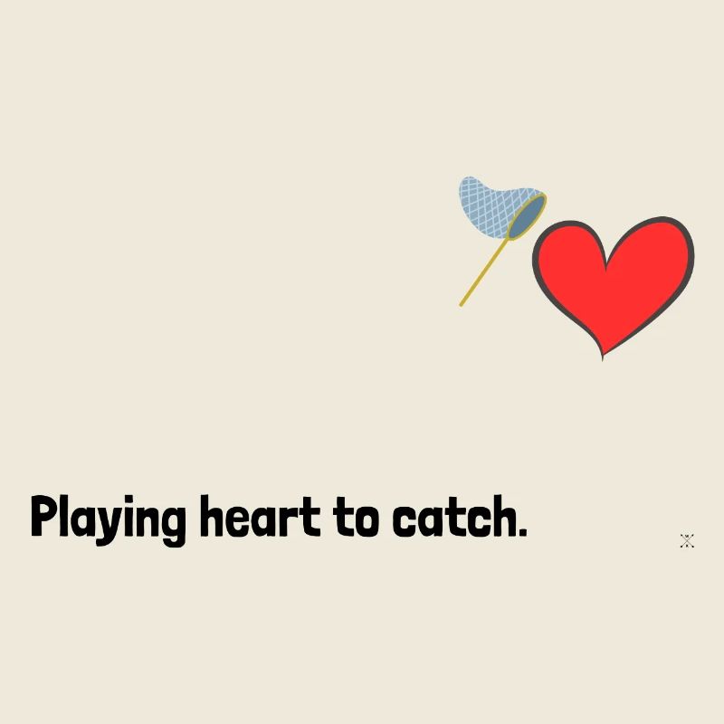 Playing heart to catch.