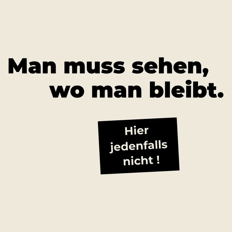 sehen wo man bleibt
