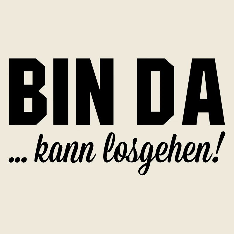 Bin da kann losgehen