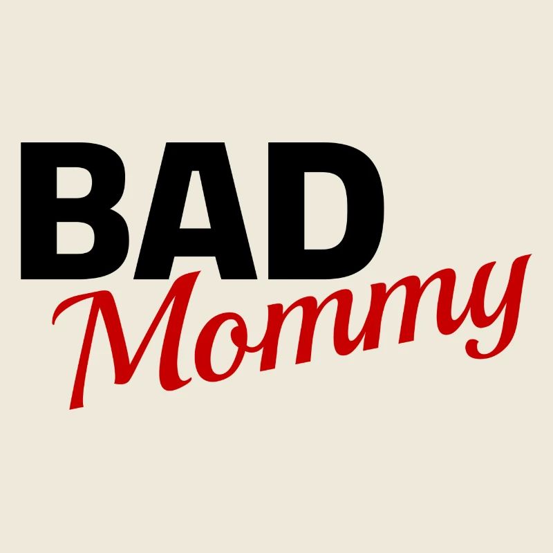 bad mommy