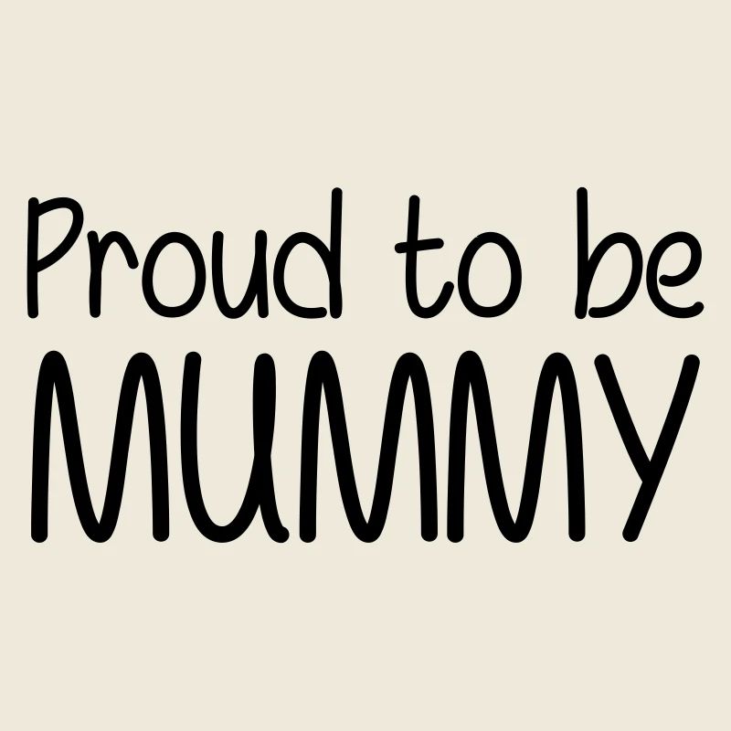 Proud to be a Mom - Mother's Day