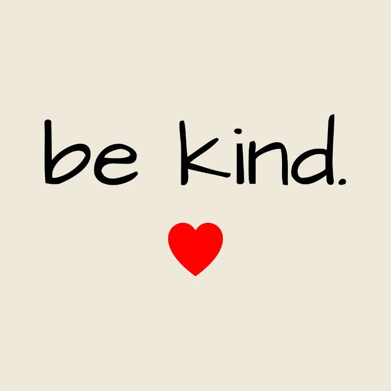 Be kind