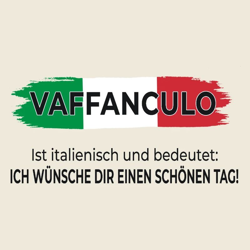 Vaffanculo – Ich wünsche dir einen schönen Tag