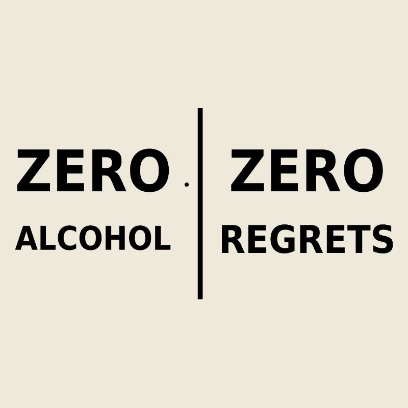 Zero Alcohol, Zero Regrets