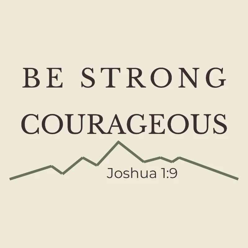 Sois fort et courageux | Josué 1:9