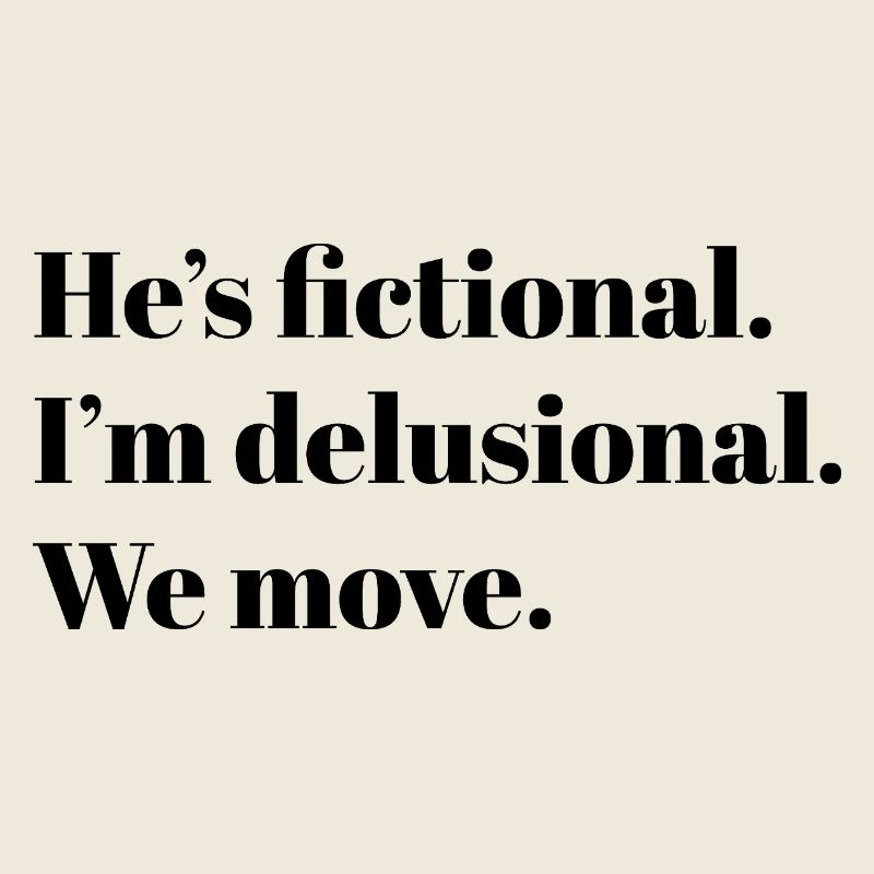 He’s Fictional. – BookTok Meme Design