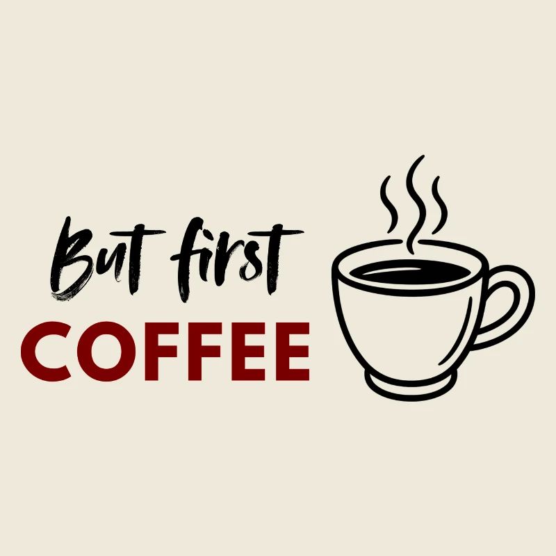 Aber First Coffee Druck