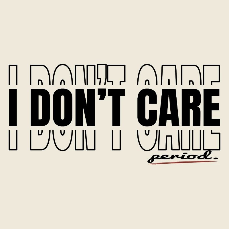 Je m’en fiche, point final.