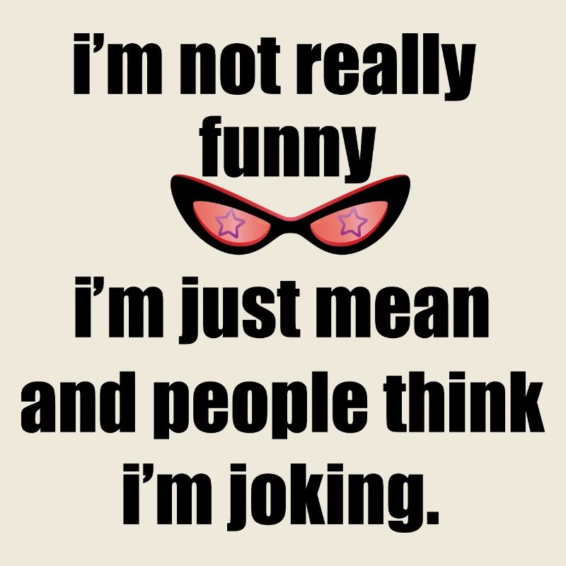 Je ne suis pas drôle, je suis juste méchant