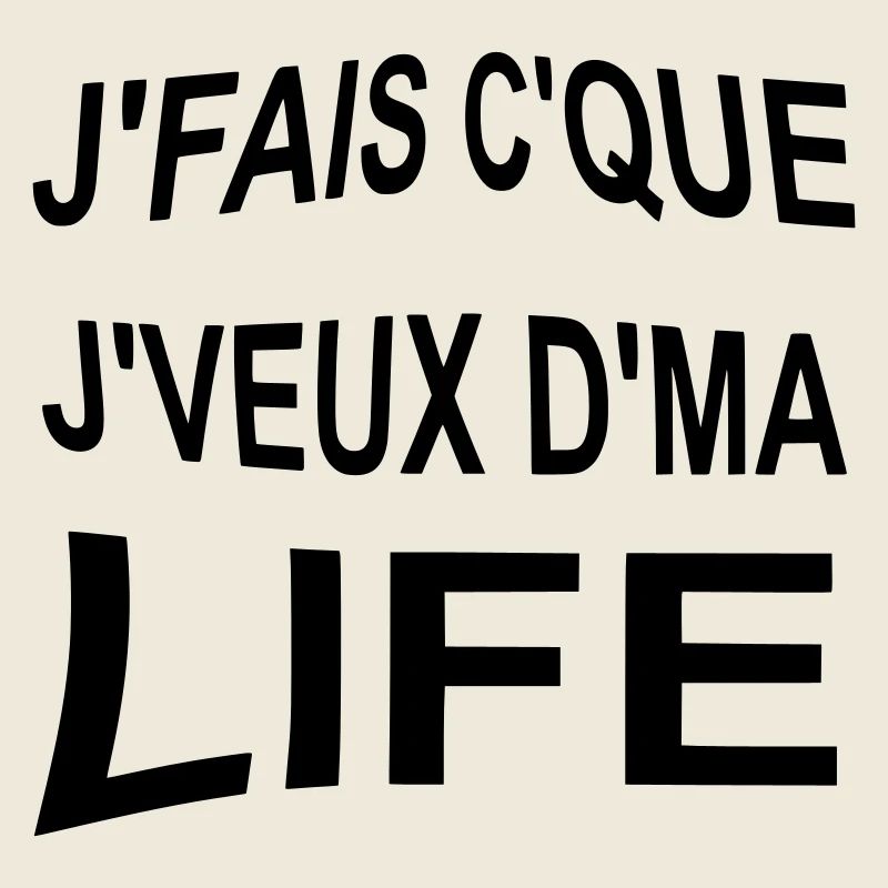 Je_fais_ce_que_je_veux_de_ma_life