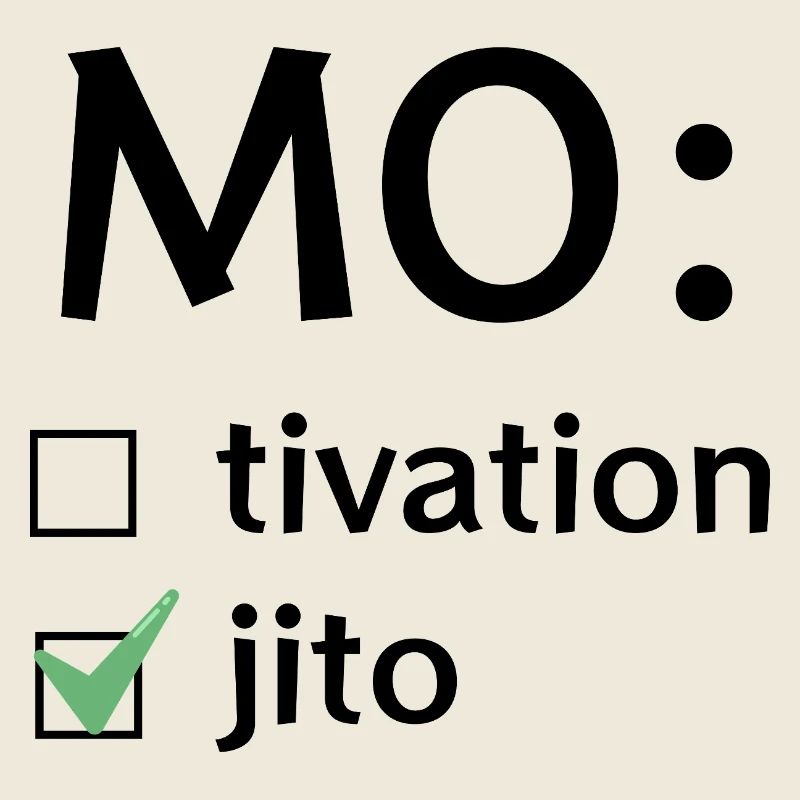 Motivation or Mojito