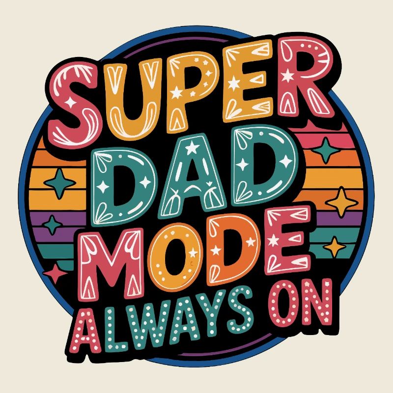 Super Dad Mode Always On